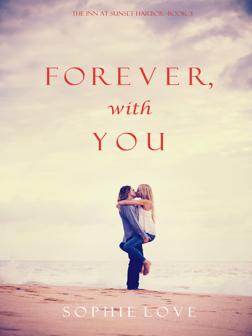 Title details for Forever, With You by Sophie Love - Available